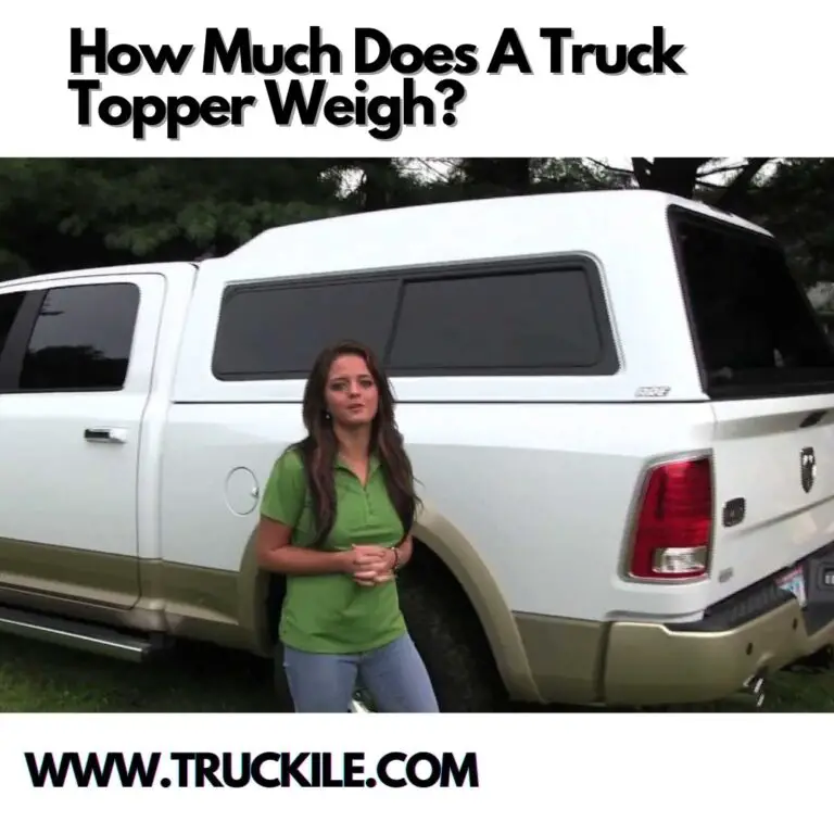 How Much Does A Truck Topper Weigh?