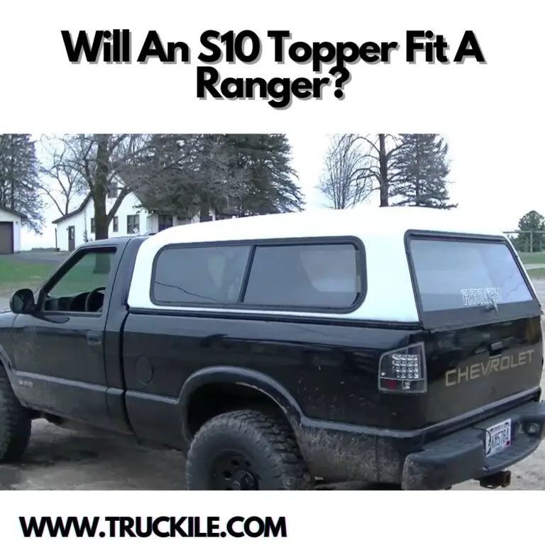 Will An S10 Topper Fit A Ranger?