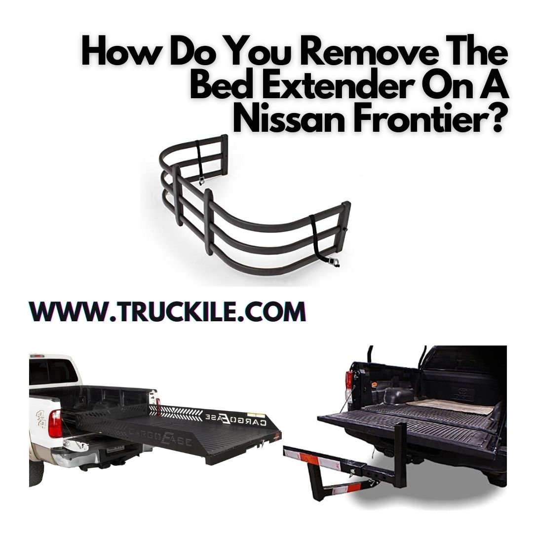 How Do You Remove The Bed Extender On A Nissan Frontier? Truckile