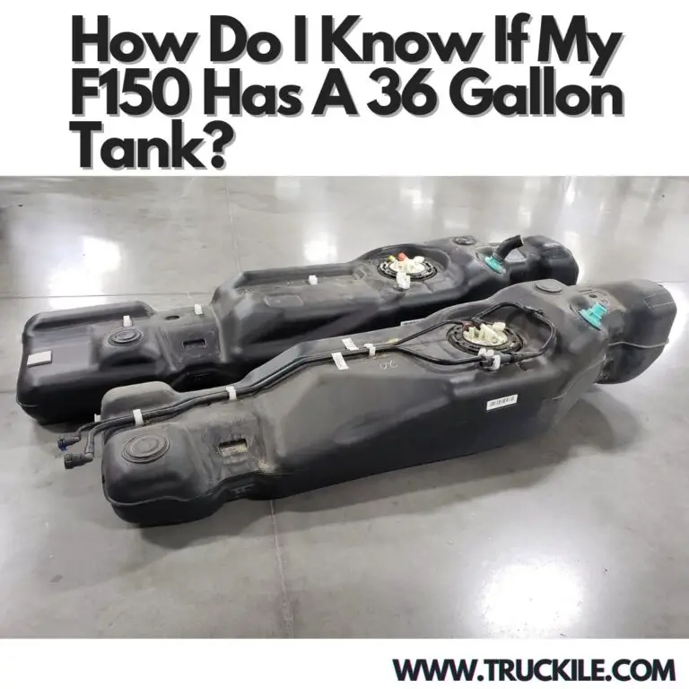 How Do I Know If My F150 Has A 36 Gallon Tank?