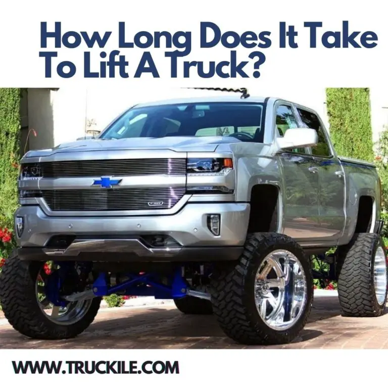 How Long Does It Take To Lift A Truck?