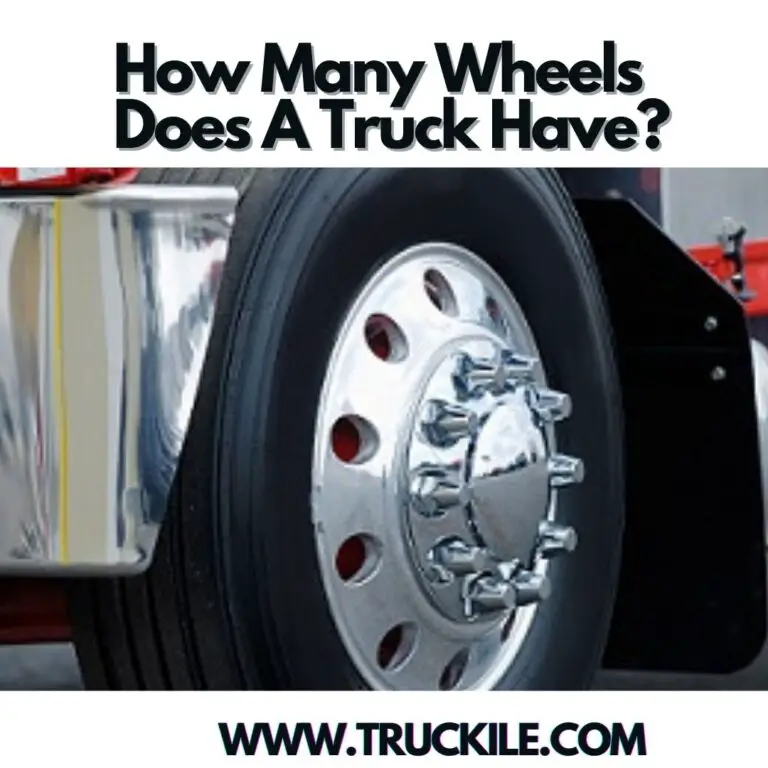 How Many Wheels Does A Truck Have?