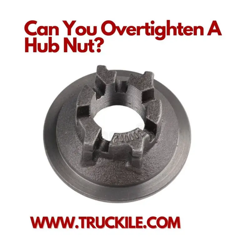 Can You Overtighten A Hub Nut?