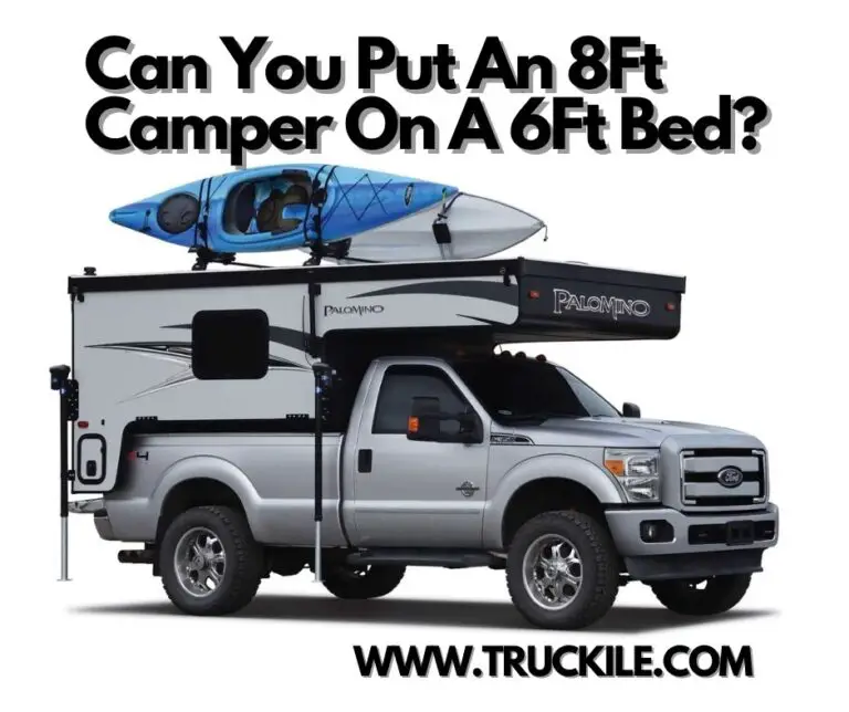 Can You Put An 8Ft Camper On A 6Ft Bed?