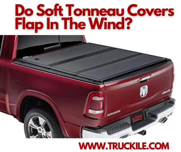 Do Soft Tonneau Covers Flap In The Wind?