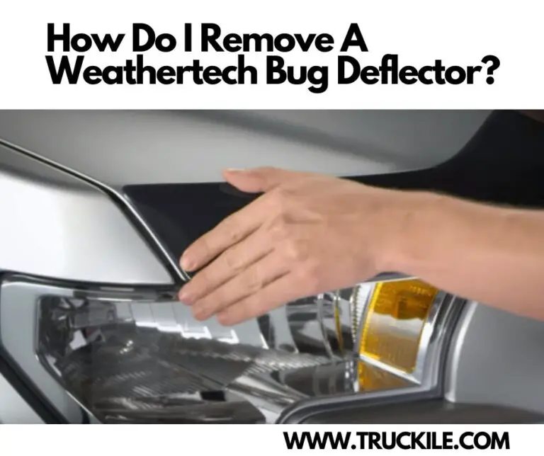 How Do I Remove A Weathertech Bug Deflector?