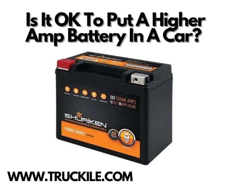 Is It OK To Put A Higher Amp Battery In A Car?