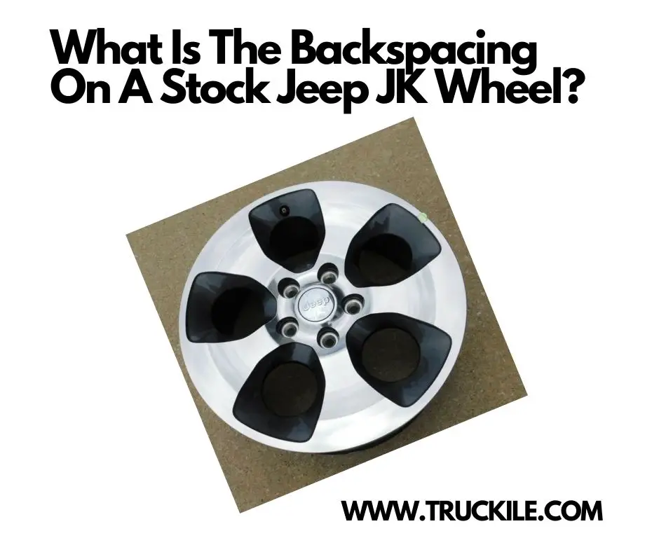 what-is-the-backspacing-on-a-stock-jeep-jk-wheel-truckile