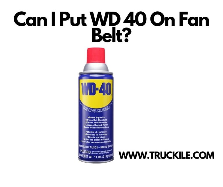 Can I Put WD 40 On Fan Belt?