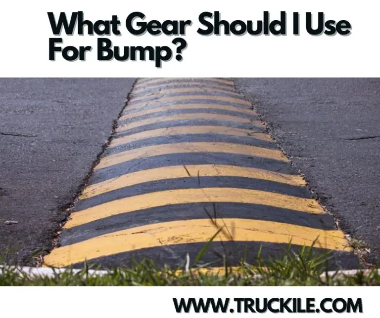 What Gear Should I Use For Bump?