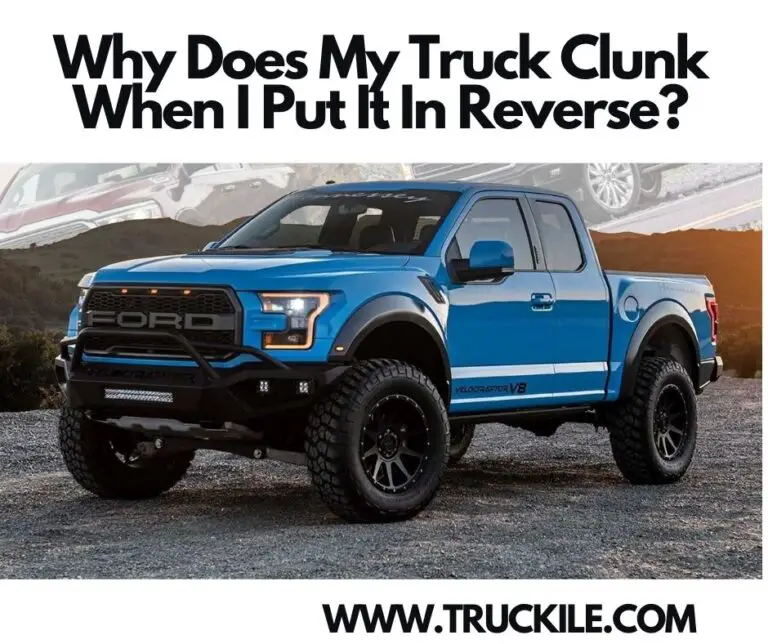 Why Does My Truck Clunk When I Put It In Reverse?