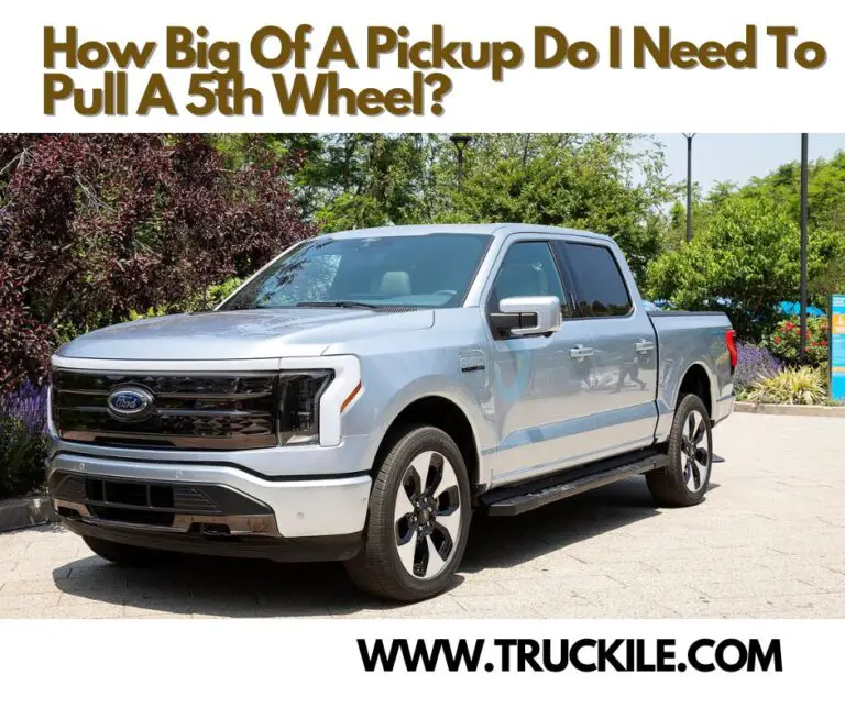 How Big Of A Pickup Do I Need To Pull A 5th Wheel?