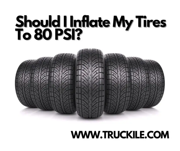 Should I Inflate My Tires To 80 PSI?