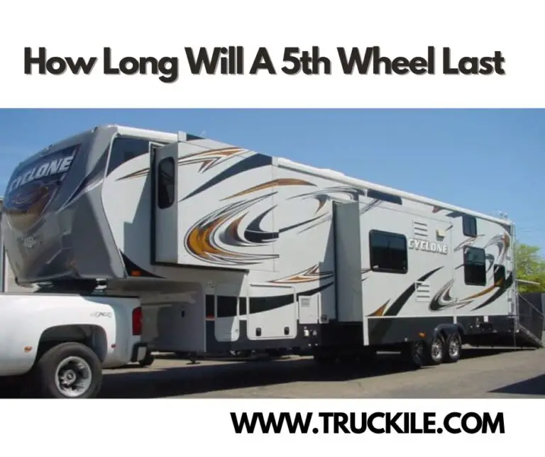 How Long Will A 5th Wheel Last?